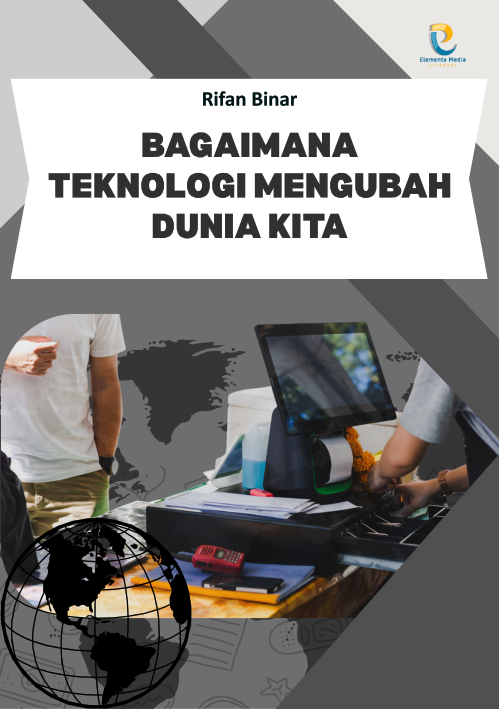 Bagaimana teknologi mengubah dunia kita